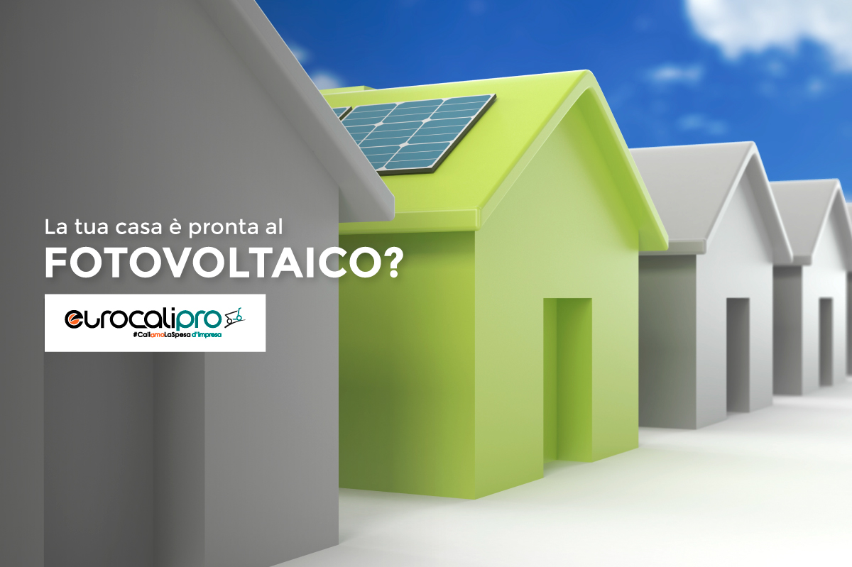 La tua casa è pronta per il fotovoltaico?